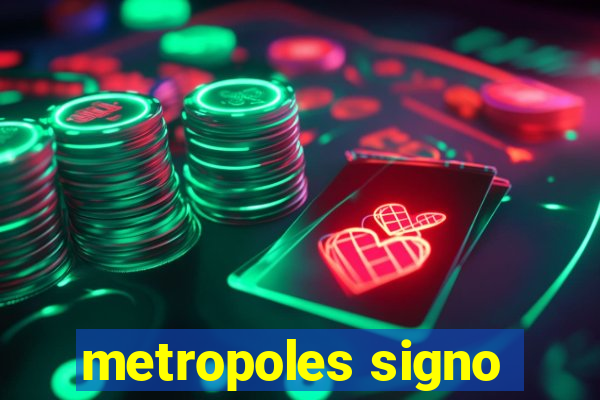 metropoles signo